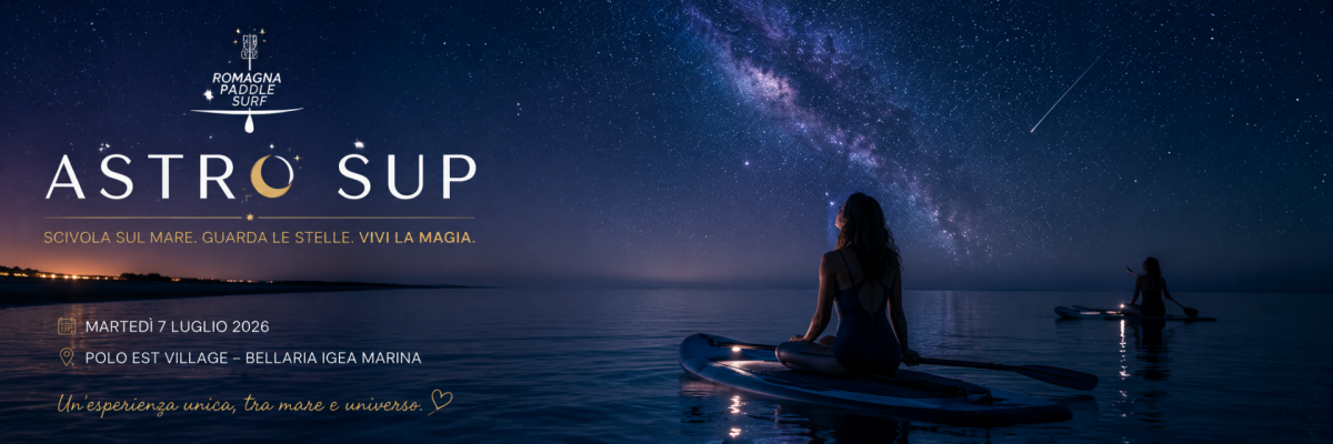 ASTRO SUP A BELLARIA IGEA MARINA: LA NOTTE IN CUI IL MARE TI PORTA TRA LE STELLE